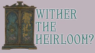 Wither The Heirloom [upl. by Cacia]