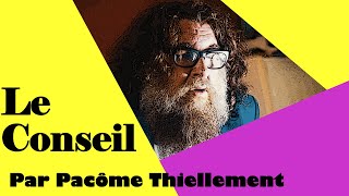 14 Le conseil par Pacôme Thiellement [upl. by Malena]