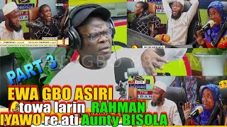 KOKORO ALATE  EWA GBO ASIRI TOWA LARIN RAHMAN IYAWO RE PELU AUNTY BISOLA PART 3 [upl. by Ninon]