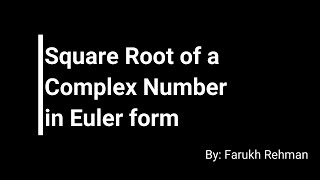 Square Root  Complex Number  Euler Form  A Level  Mathematics [upl. by Ettigdirb303]