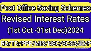 Post Office Saving schemes Revised Interest Rates From 1st oct  31st Dec2024RDPPFSCSSMISTD [upl. by Beeck]