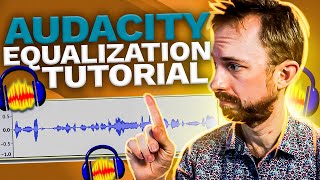 How to Use the Audio Equalizer in Audacity  Audacity Tutorial for Beginners [upl. by Gnuhp53]