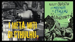 LA MASCHERA DI CTHULHU e altre orrorifiche ossessioni Come Derleth resuscitò Lovecraft [upl. by Ariday]