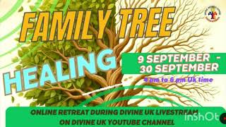 FAMILY TREE HEALING RETREAT  DIVINE UK PARTICIPATE FOR HEALING FROM GENERATIONAL CURSES [upl. by Faustus925]