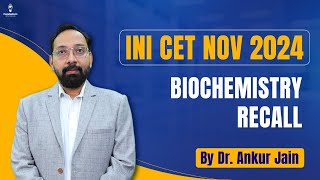 INICET Nov 2024 Biochemistry Recall by Dr Ankur Jain [upl. by Emie969]