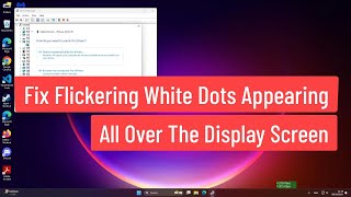 Fix Flickering White Dots Appearing All Over the Display Screen In Windows 1110 [upl. by Folly]