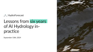 AI Hydrology in practice Lessons from six years of experience [upl. by Nila]