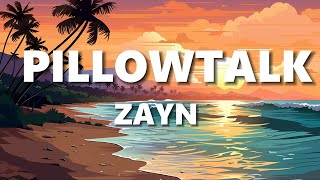 ZAYN  PILLOWTALK Lyrics [upl. by Hook615]