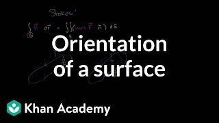 Orientation and stokes  Multivariable Calculus  Khan Academy [upl. by Zebedee]