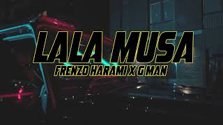 Frenzo Harami X GManLDN  Lala Musa Official Video [upl. by Fagan]