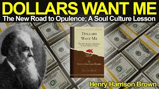 Dollars Want Me by Henry Harrison Brown Study Notes [upl. by Nero198]