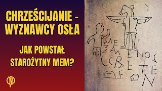 Chrześcijanie  wyznawcy osła Jak powstał starożytny mem [upl. by Adnouqal210]