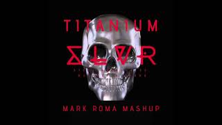 Titanium SLVR  Mark Roma Mashup [upl. by Haikan]