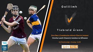 GAA Beo  Gaillimh v Tiobraid Árann Galway v Tipperary U17 [upl. by Dyane]