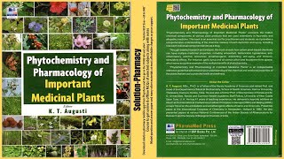 Phytochemistry and Pharmacology of Important Medicinal Plants BooK by K T Augusti PharmaMed press [upl. by Dagna]