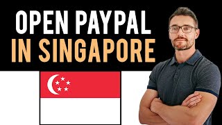 ✅ How to Open a PayPal Account in Singapore Full Guide [upl. by Aierdna]