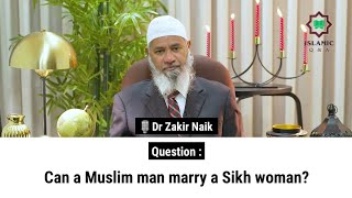 Can a Muslim man marry a Sikh woman  Dr Zakir Naik [upl. by Katonah]