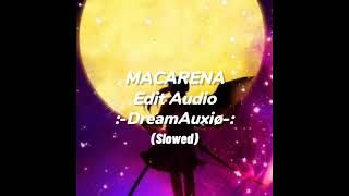 Macarena  Edit Audio Slowed [upl. by Anna-Diane]