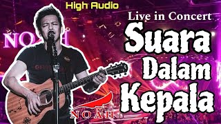 Suara Dalam Kepala Live in Concert NOAH ‼️ High Audio [upl. by Murtha]