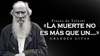 Citas sabias del Genio Escritor y Filósofo Leo Tolstoy [upl. by Ainaznat]