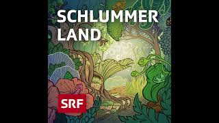 Beständigkeit  Schlummerland – Gutenachtgeschichte für Kinder  Hörspiel zum Einschlafen  SRF Kids [upl. by Ettenna]