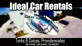 Ideal Car Rentals  Turks amp Caicos Providenciales [upl. by Ahsinar886]