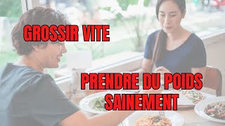 GROSSIR vite et prendre du poids SAINEMENT [upl. by Velick]