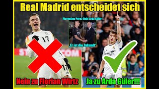 ⛔💥 Real Madrid entscheidet sich für Arda Güler 💥⛔ und gegen Florian Wirtz [upl. by Namzzaj]