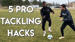 5 WAYS TO WIN EVERY TACKLE  HOW TO TACKLE IN FOOTBALL  DEFENDING HACKS [upl. by Nogas]