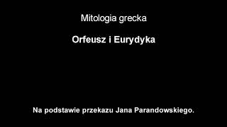 Mitologia grecka Orfeusz i Eurydyka [upl. by Zerline]