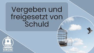 08122024  Vergeben und freigesetzt von Schuld  Burghardt Gödicke  Kirche am Ostbahnhof [upl. by Maison468]