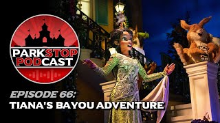 Tianas Bayou Adventure Review  ParkStop Podcast [upl. by Eilac]