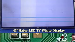 Haier LED TV No Picture Only White Screen LE43B90002019 White Display Problem ledtv halderradio [upl. by Lamp979]