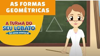 As Formas Geométricas  A Turma do Seu Lobato Educação Infantil [upl. by Laband378]