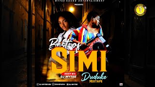 BEST OF SIMI DUDUKE  AFROBEAT MIXTAPE 2020 DJ WYTEE [upl. by Harrie]