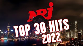 TOP 30 NRJ HITS 2022 BEST OF RADIO MUSIC  MUSIQUE 2022 NOUVEAUTÉ BEST MUSIC 2022 [upl. by Aliuqa]