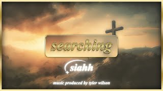 Searching  Siahh Lyric Video  Music Produced By Tyler Wilson  Contemporary Christian Music [upl. by Nimoynib]