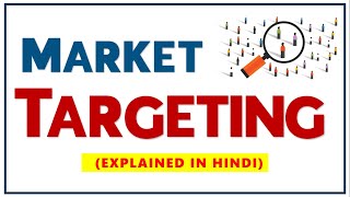 MARKET TARGETING IN HINDI  Benefits amp Targeting Strategies with Examples  STP Marketing Management [upl. by Ademordna]