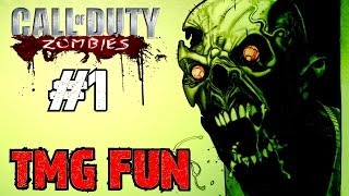 CoD Custom Zombies  TMG Fun  Wheres the Fun Cause I Dont See the Fun Part 1 [upl. by Kciregor]