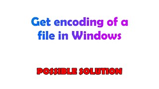 Get encoding of a file in Windows [upl. by Canale]