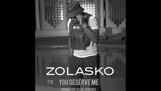 Zolasko You deserve me Officially Audio [upl. by Lidah431]