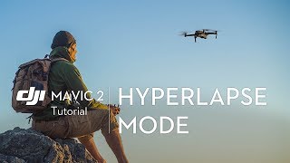 How to Use the Hyperlapse Mode on Mavic 2 [upl. by Ajiram413]