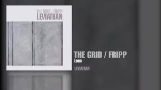 The Grid  Fripp  Loom [upl. by Moffitt]