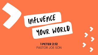 AIM Sunday Service  Influence Your World  Pastor Joe Son  1 Peter 212 [upl. by Ielirol561]