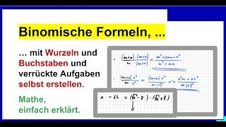 Binomische Formeln mit Wurzeln und Buchstaben dazu  siehe Beschreibung BiFo05 [upl. by Treboh356]