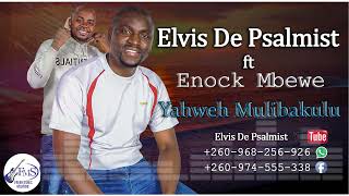 Psalmist Elvis mukwakwa ft Enock Mbewe Mulibakulu [upl. by Rudin]