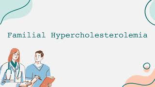 Familial Hypercholesterolemia [upl. by Hilly]