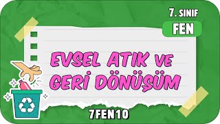 Evsel Atık ve Geri Dönüşüm 📗 tonguçCUP 3Sezon  7FEN10 2024 [upl. by Shiller]