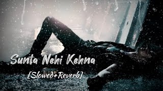 Sunta Nahi Kehna koi Lofi Song Slowed  Reverb  Hindi sad 💔lofi song  Lofi Beatz [upl. by Leatrice873]