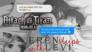 eren wants snuggles amp more 👀 from levi  a short text story aot [upl. by Enatan]